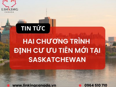 LỘ DIỆN 2 CHƯƠNG TRÌNH ĐỊNH CƯ ƯU TIÊN MỚI TẠI SASKATCHEWAN