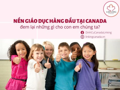 Nền giáo dục hàng đầu tại Canada  đem lại những gì cho con em chúng ta?