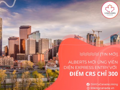 Alberta mời ứng viên diện Express Entry với điểm CRS chỉ 300