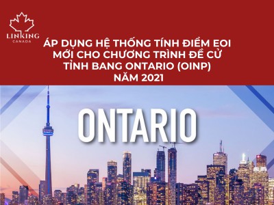 Chính thức ra mắt hệ thống tính điểm EOI mới đối với chương trình đề cử tỉnh bang Ontario (OINP) năm 2021