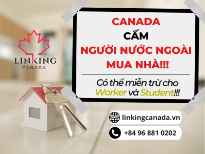 Canada cấm người nước ngoài mua nhà!? - Có thể miễn trừ cho Worker và Student!!!