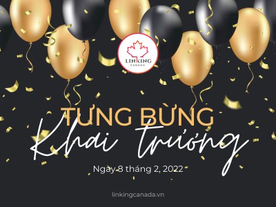 LINKING CANADA TƯNG BƯNG KHAI TRƯƠNG NĂM NHÂM DẦN 2022