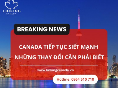 TIN NÓNG: CANADA TIẾP TỤC SIẾT MẠNH - NHỮNG THAY ĐỔI MỌI NGƯỜI CẦN PHẢI BIẾT