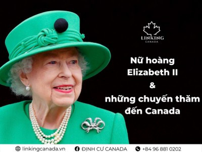 NỮ HOÀNG ELIZABETH II VÀ NHỮNG CHUYẾN THĂM ĐẾN CANADA