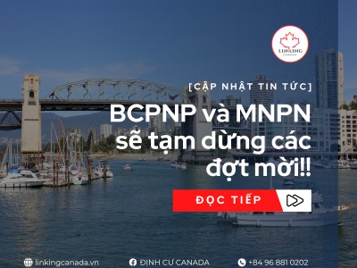 [CẬP NHẬT TIN TỨC] – BCPNP và MPNP sẽ tạm dừng các đợt mời!!! 