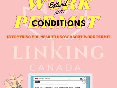 Gia Hạn WORK PERMIT - Tất cả những điều bạn cần biết trên hành trình ĐỊNH CƯ CANADA