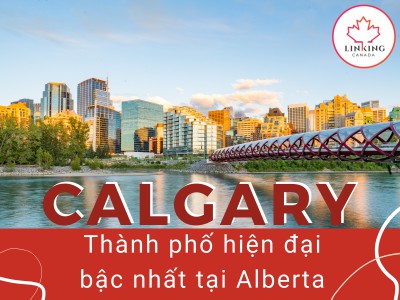 Calgary - Thành Phố Hiện Đại Bậc Nhất Tại Tỉnh Bang Alberta